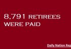 8,791 retirees erroneously paid K1 m in allowances
